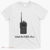 Walkie Talkie What The Fuck Over T-Shirt thumb 0