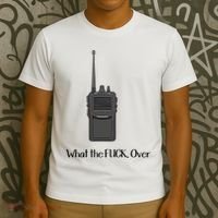 Walkie Talkie What The Fuck Over T-Shirt thumb 3