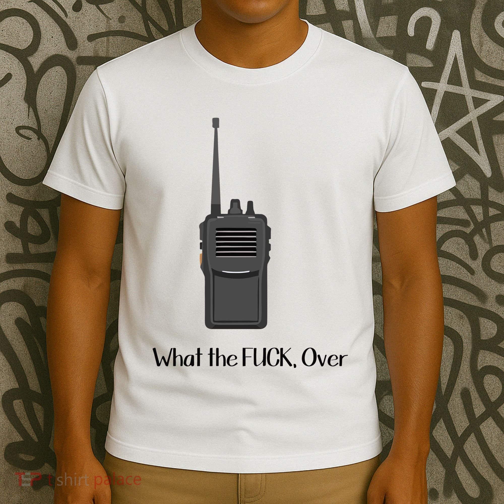Walkie Talkie What The Fuck Over T-Shirt