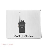 Walkie Talkie What The Fuck Over Mousepad thumb 0