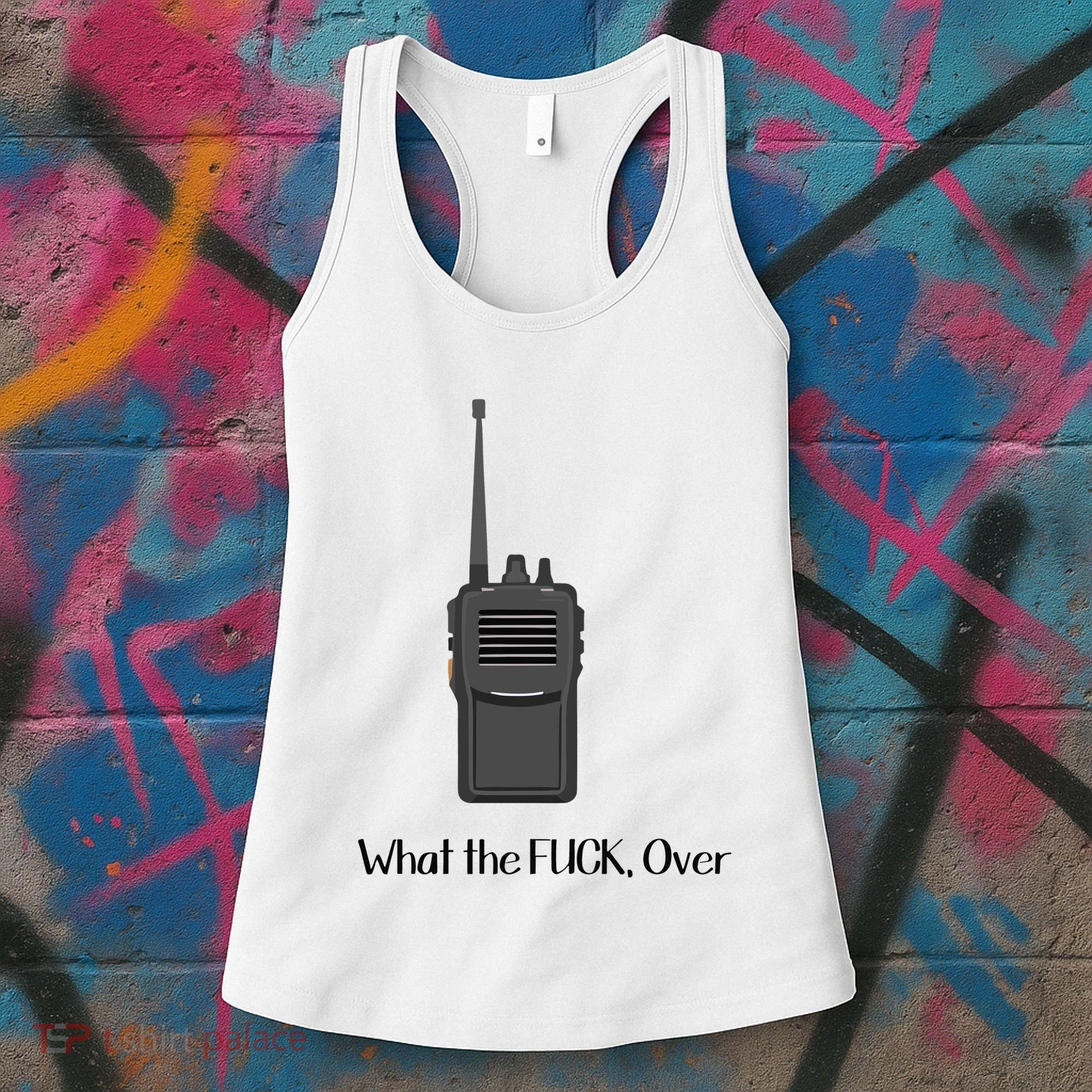 Walkie Talkie What The Fuck Over Women's Tank Top