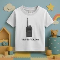 Walkie Talkie What The Fuck Over Toddler T-Shirt thumb 3