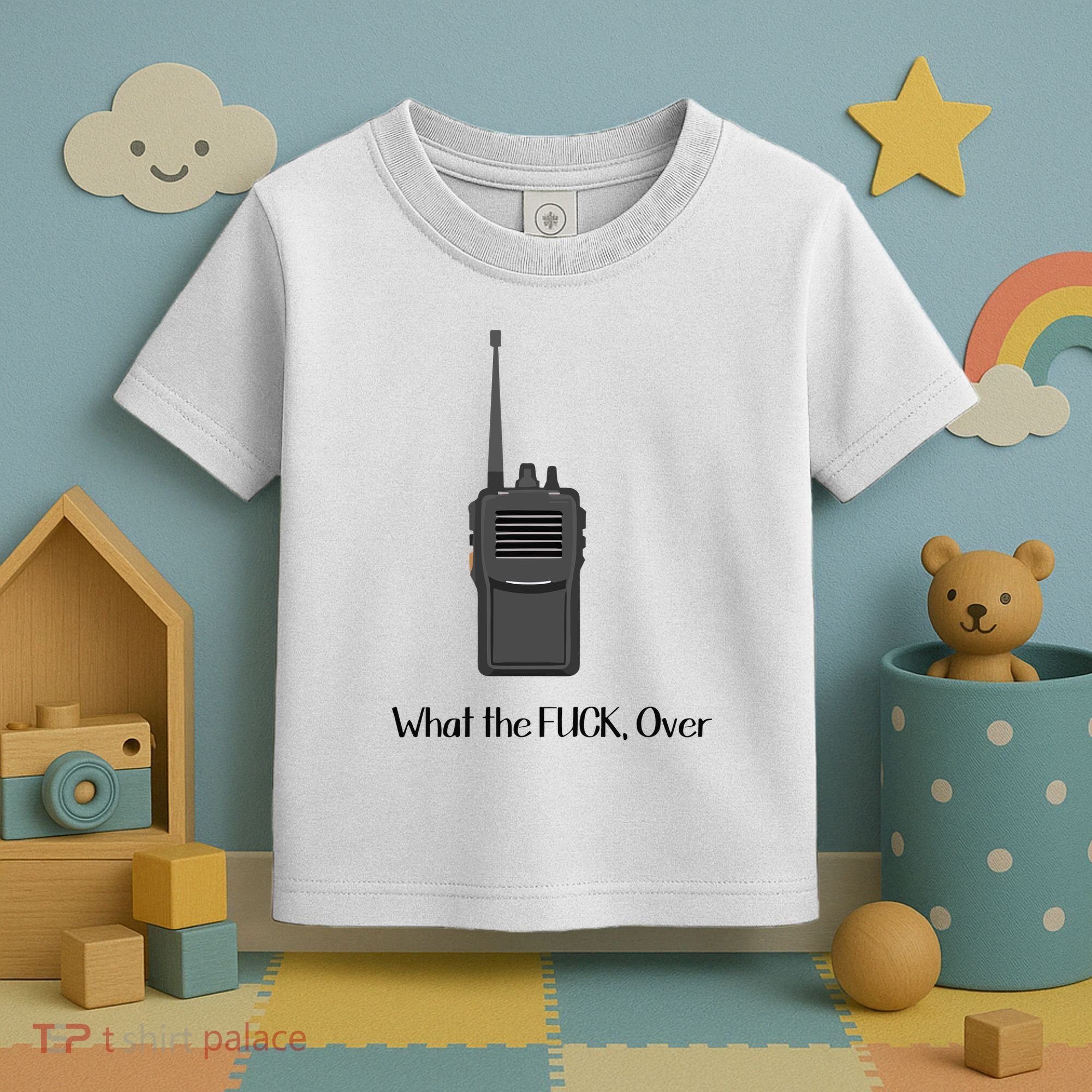 Walkie Talkie What The Fuck Over Toddler T-Shirt