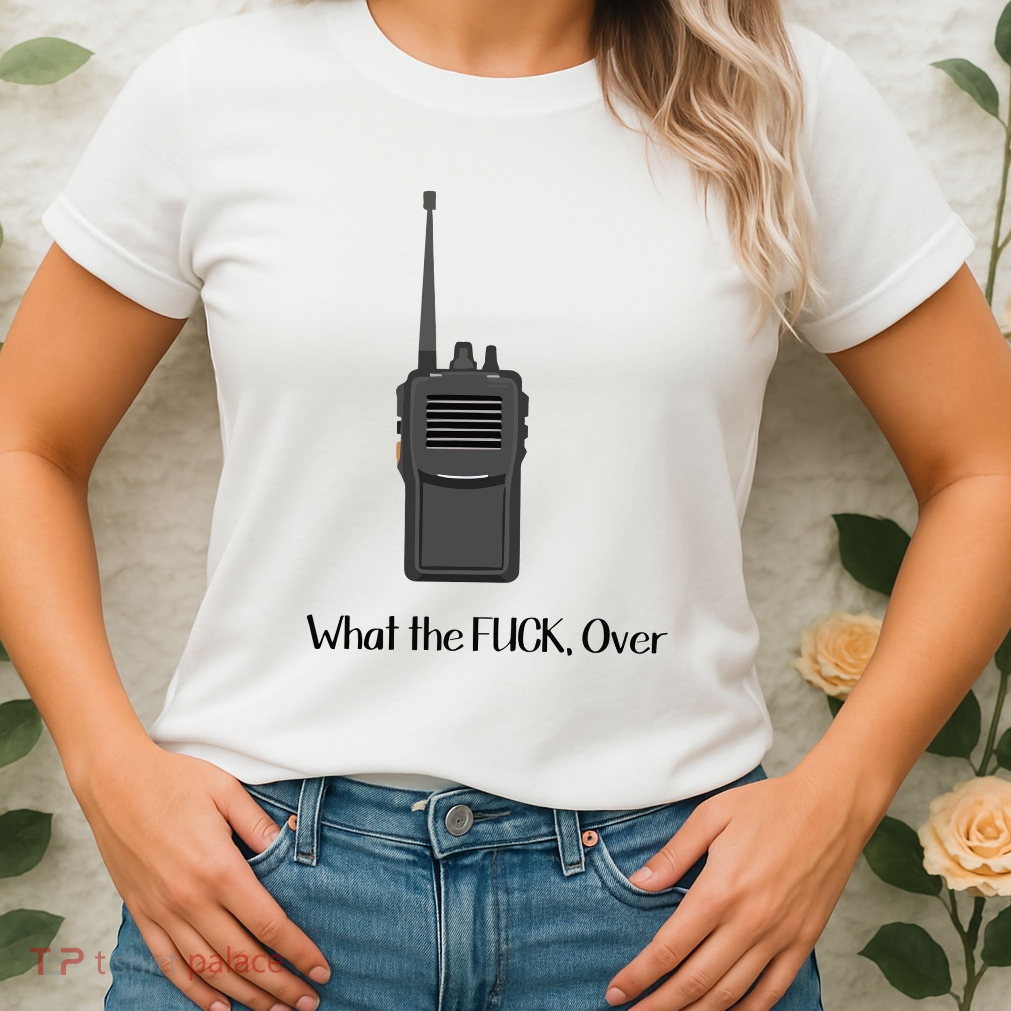 Walkie Talkie What The Fuck Over Women's T-Shirt