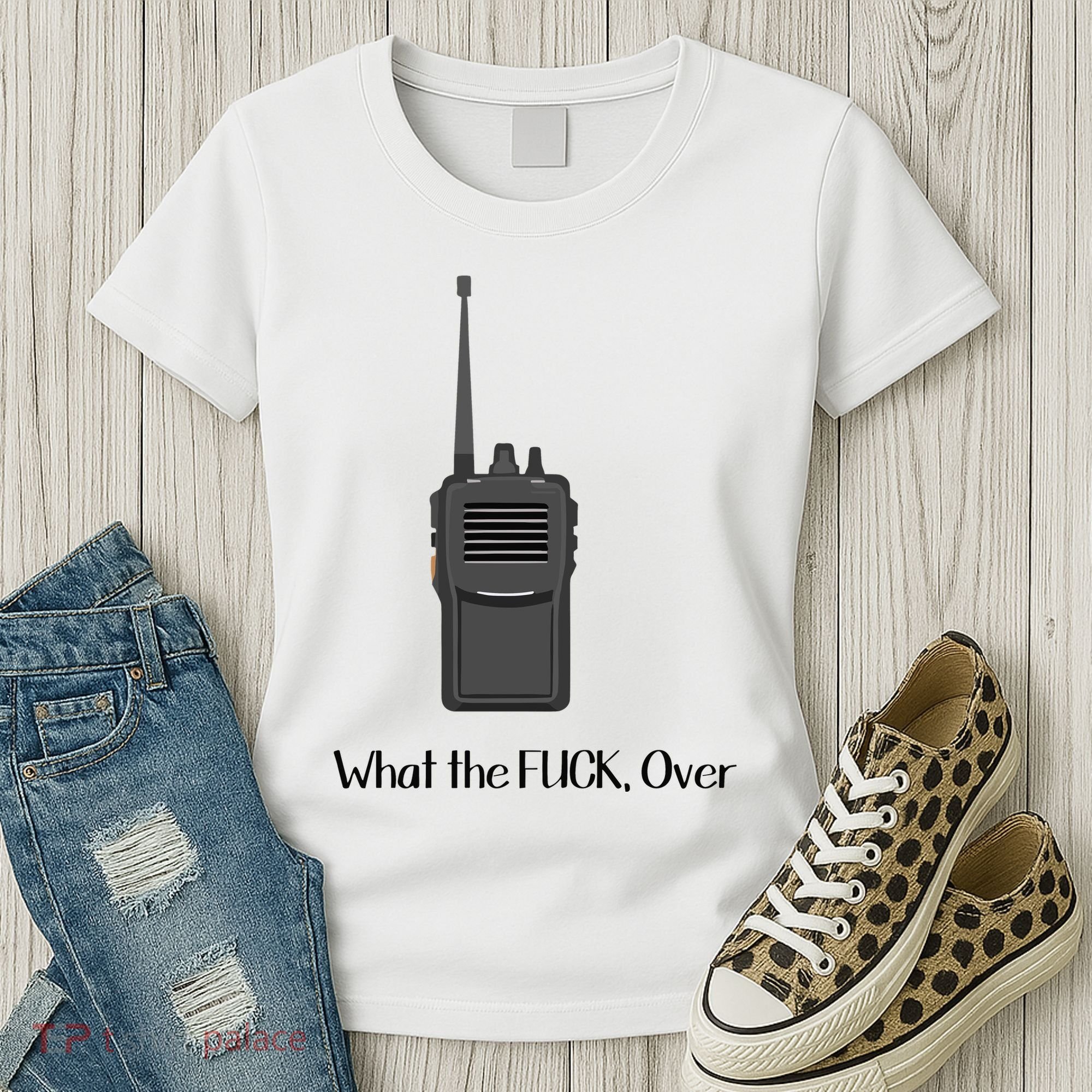 Walkie Talkie What The Fuck Over Women's T-Shirt