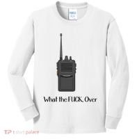 Walkie Talkie What The Fuck Over Kids Long Sleeve Shirt thumb 0