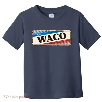 Waco Texas Toddler T-Shirt
