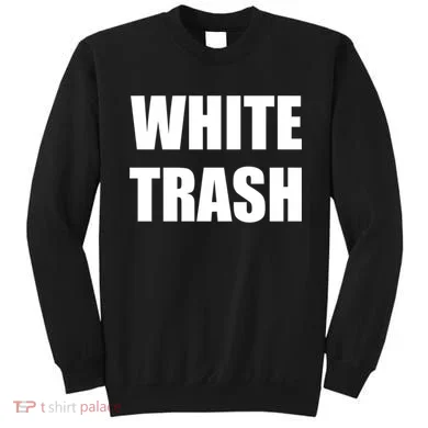 White Trash Sweatshirt