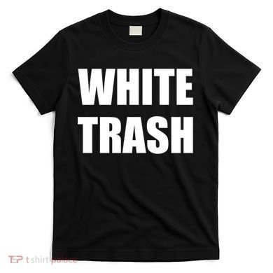White Trash T-Shirt