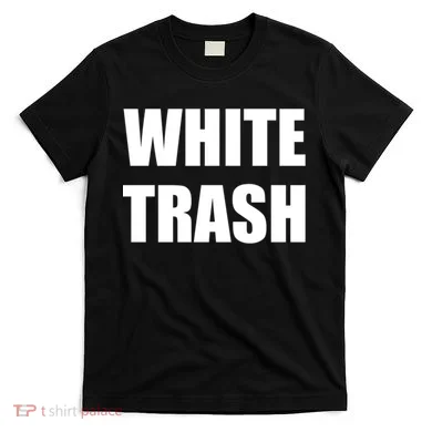 White Trash T-Shirt