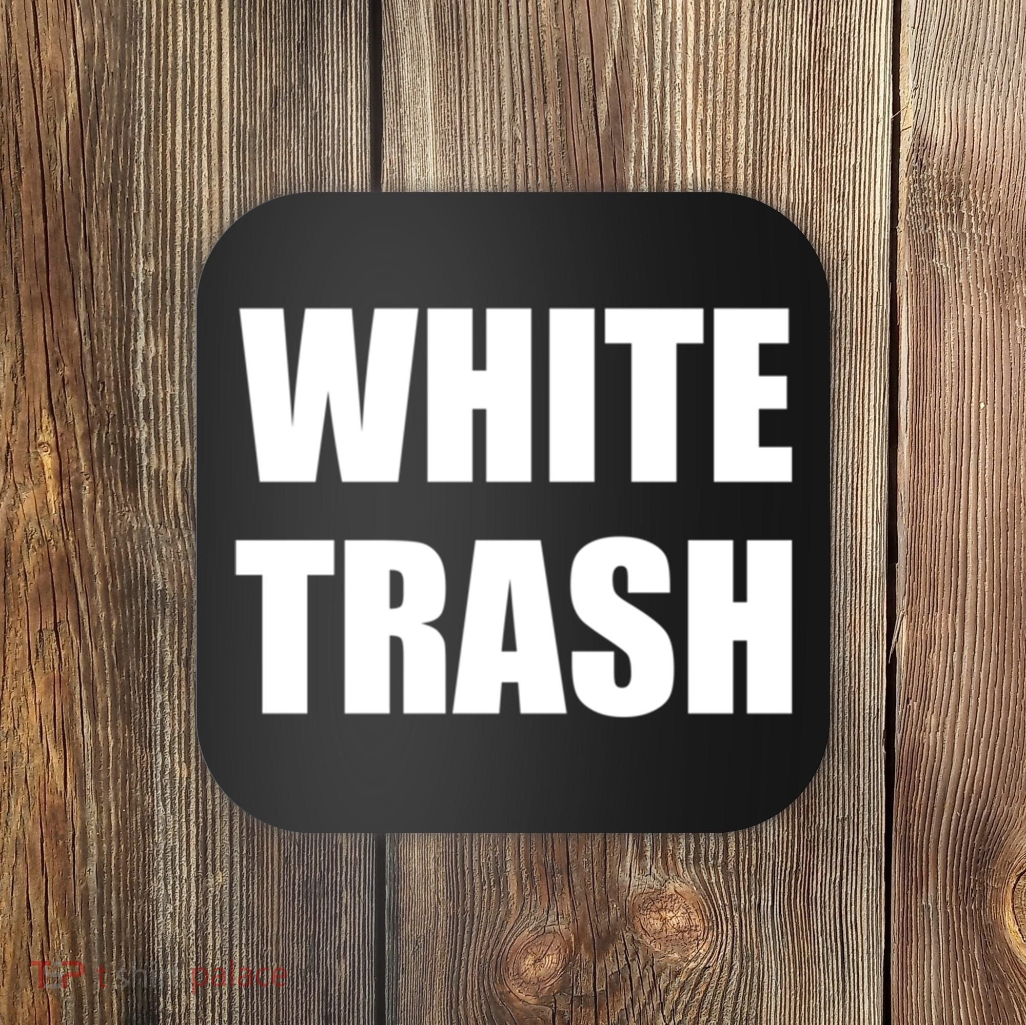 White Trash Coaster