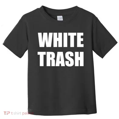 White Trash Toddler T-Shirt