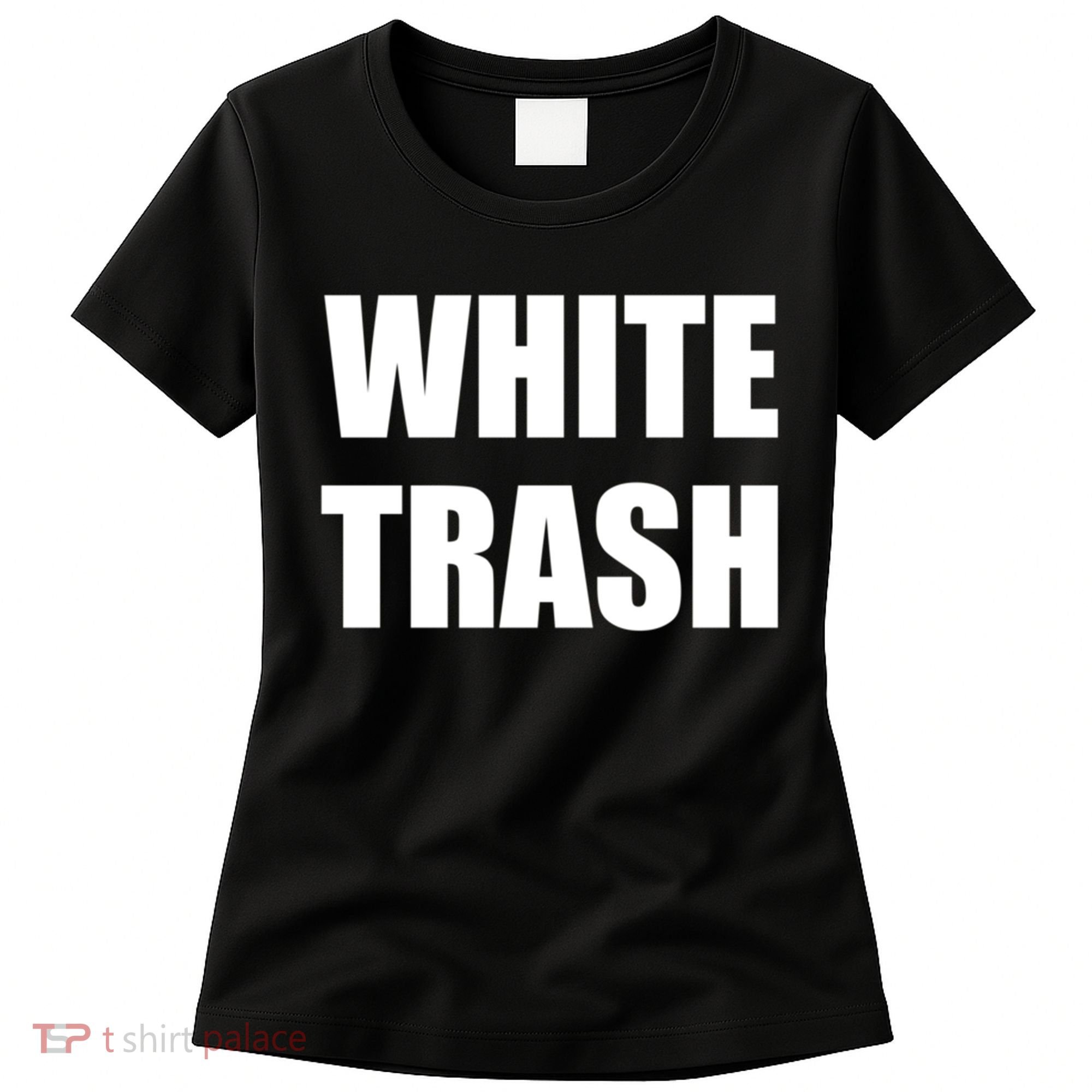 White Trash Women's T-Shirt