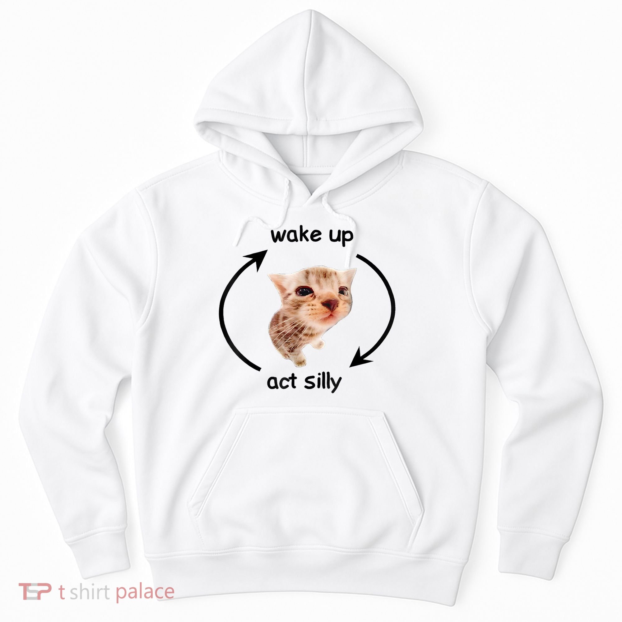 Wake Up Act Silly Cat Meme Hoodie