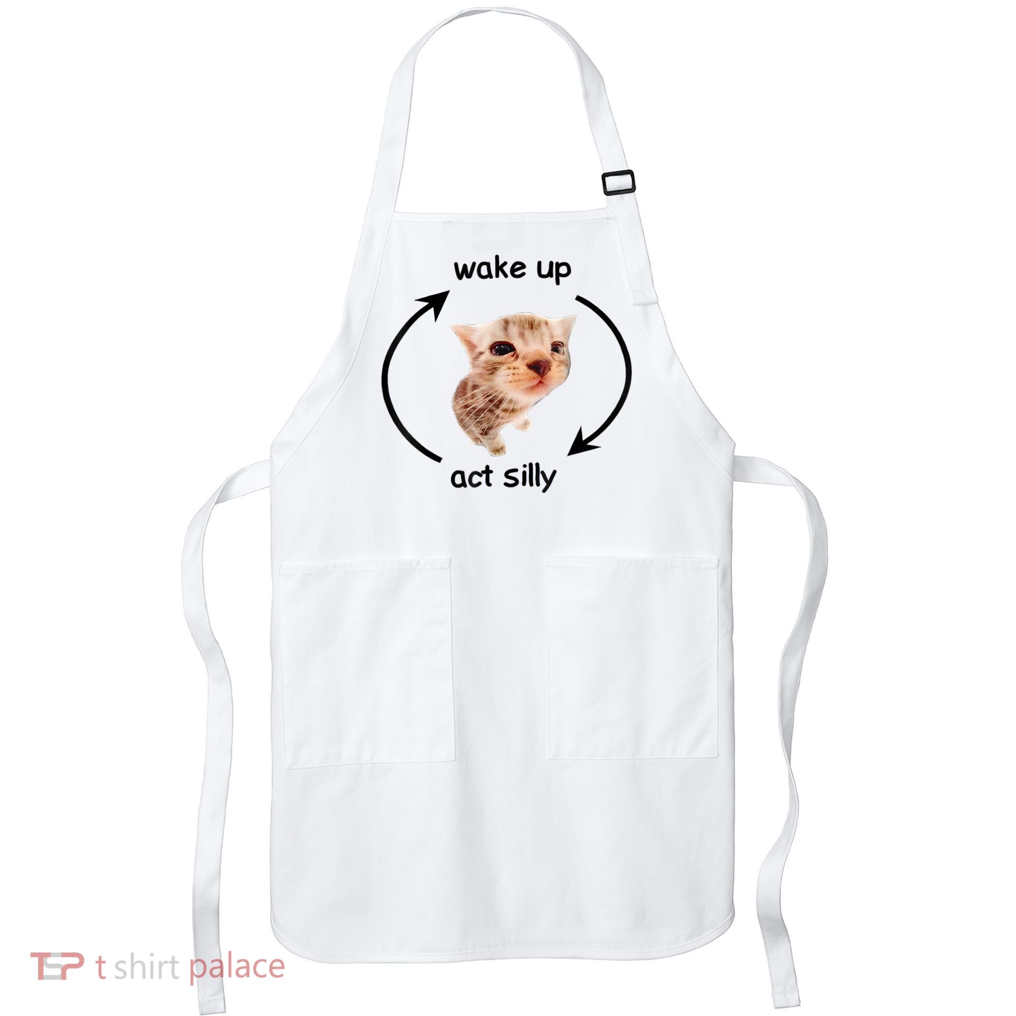 Wake Up Act Silly Cat Meme Apron
