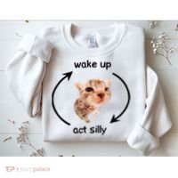 Wake Up Act Silly Cat Meme Sweatshirt thumb 2