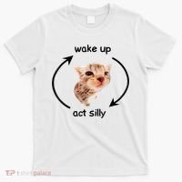 Wake Up Act Silly Cat Meme T-Shirt thumb 0
