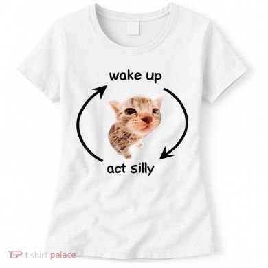 Wake Up Act Silly Cat Meme Women's T-Shirt