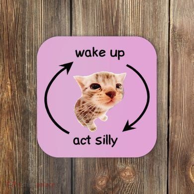 Wake Up Act Silly Cat Wake Up Act Silly Cat Coaster