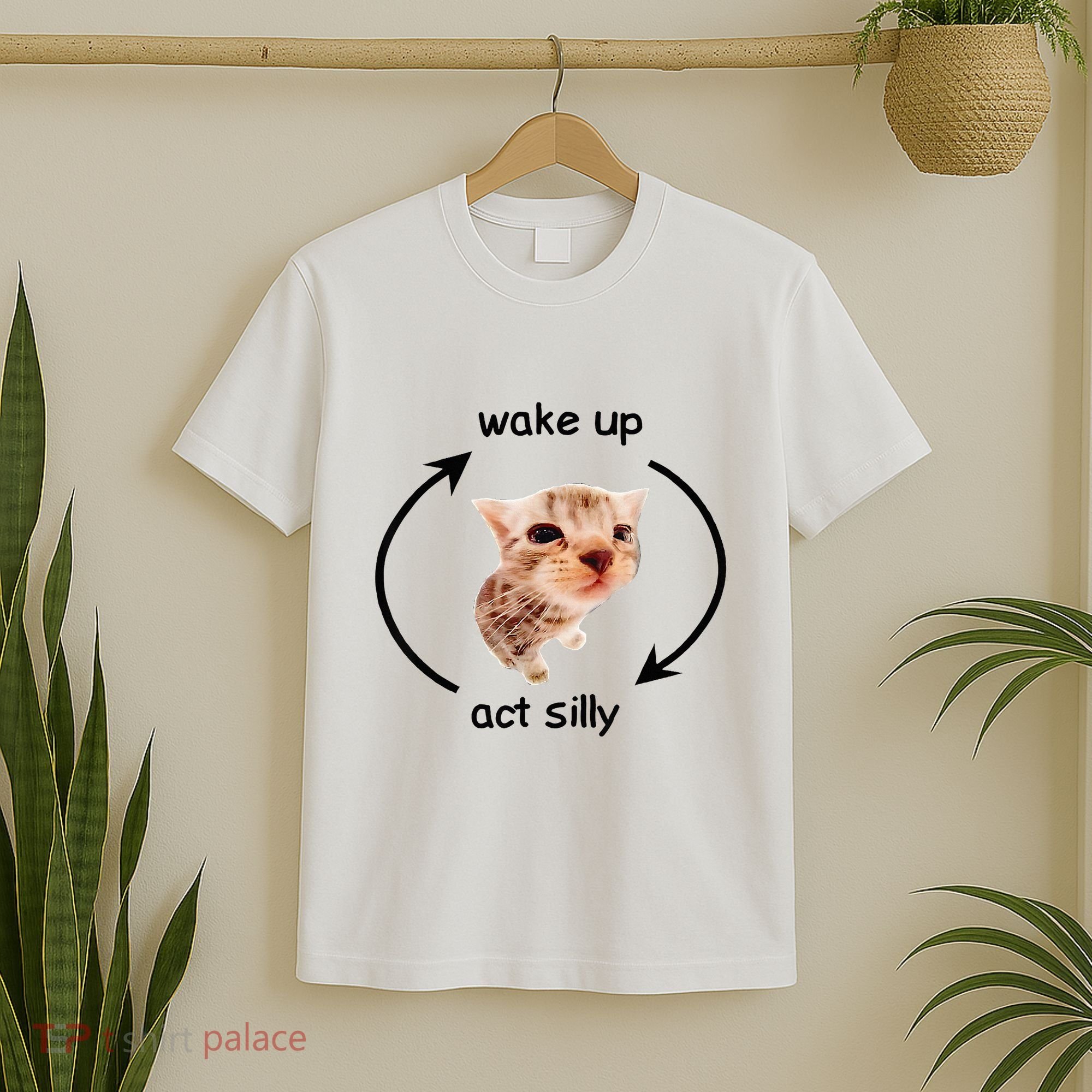 Wake Up Act Silly Cat Wake Up Act Silly Cat T-Shirt