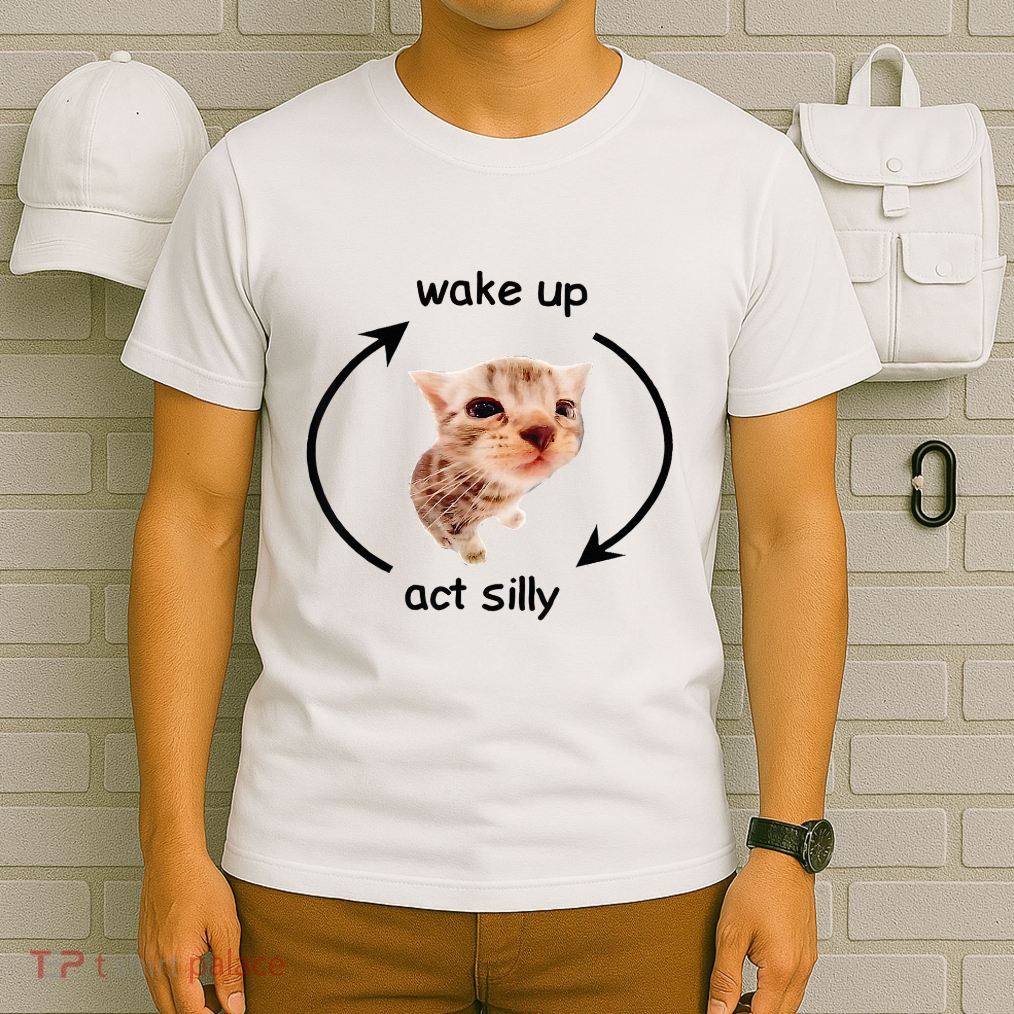 Wake Up Act Silly Cat Wake Up Act Silly Cat T-Shirt