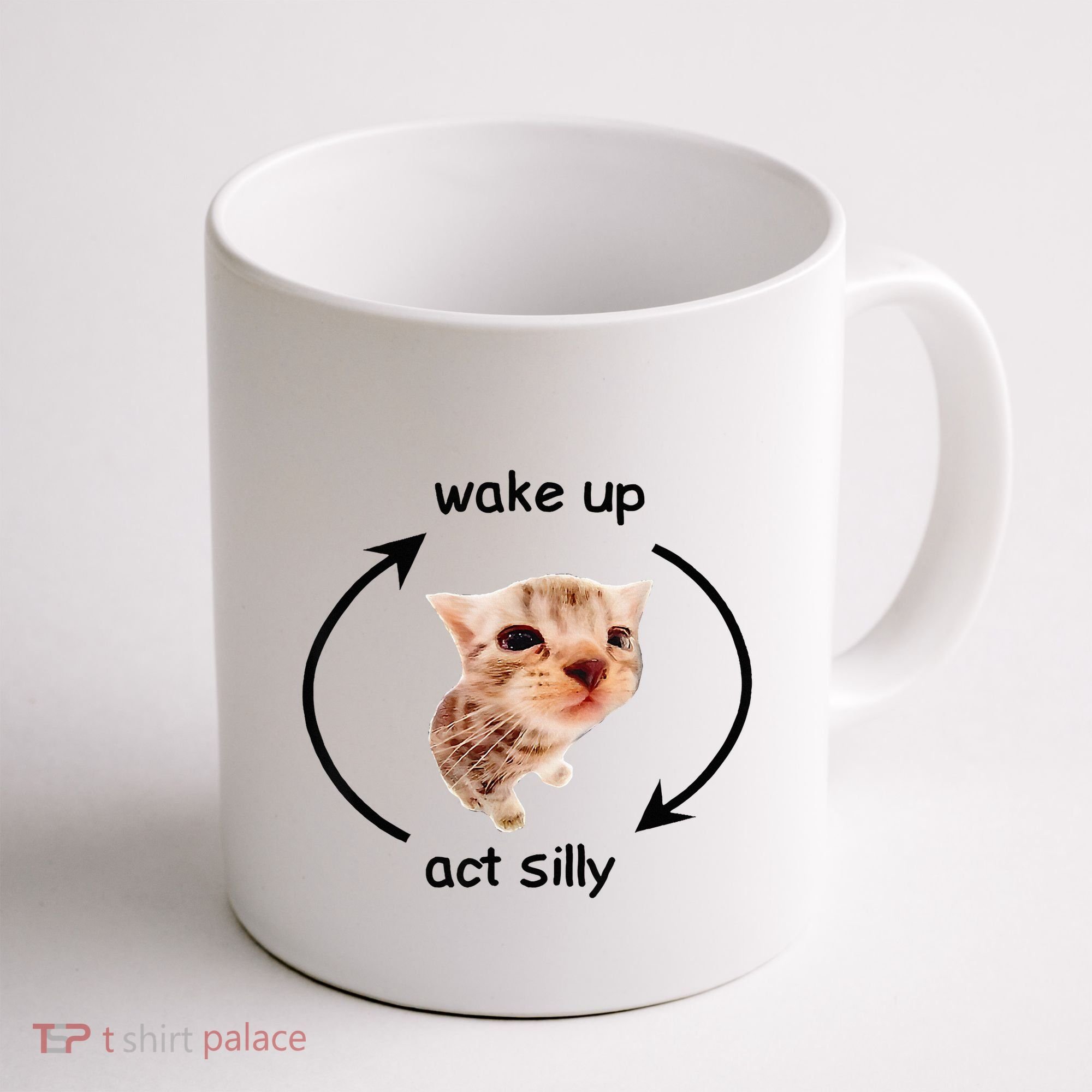 Wake Up Act Silly Cat Wake Up Act Silly Cat Coffee Mug