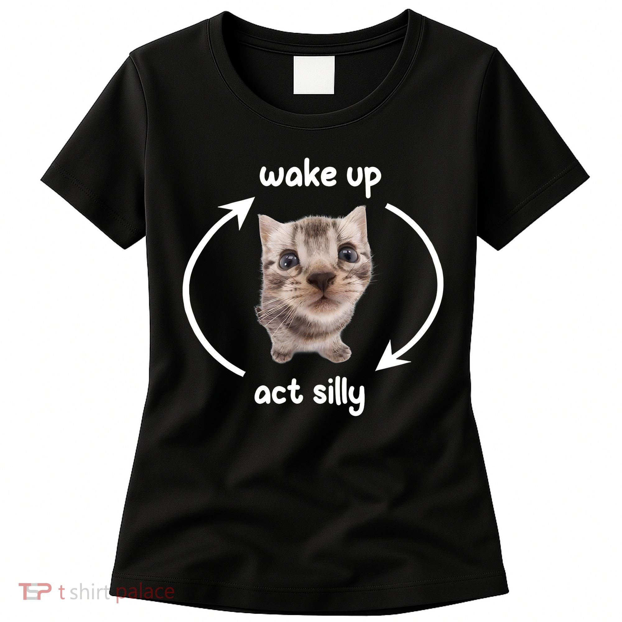 Wake Up Act Silly Cat Wake Up Act Silly Cat Women Women's T-Shirt