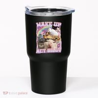 Wake Up Act Silly Funny Cat Meme Lover Cat Tumbler thumb 0