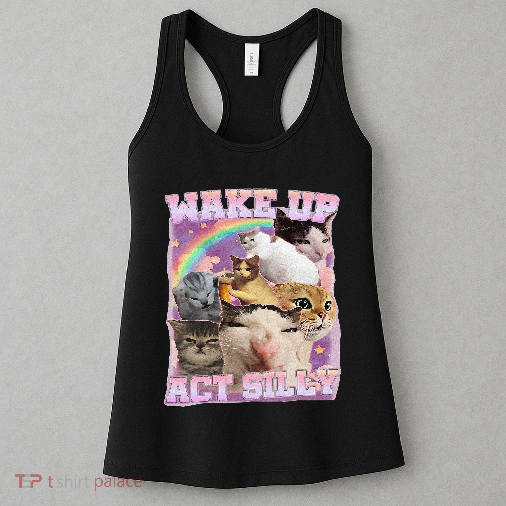 Wake Up Act Silly Funny Cat Meme Lover Cat Women's Tank Top