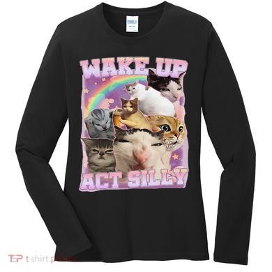 Wake Up Act Silly Funny Cat Meme Lover Cat Women's Long Sleeve Shirt