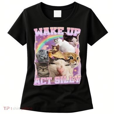 Wake Up Act Silly Funny Cat Meme Lover Cat Women's T-Shirt