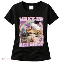 Wake Up Act Silly Funny Cat Meme Lover Cat Women's T-Shirt thumb 0