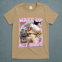 Wake Up Act Silly Funny Cat Meme Lover Cat T-Shirt thumb 5