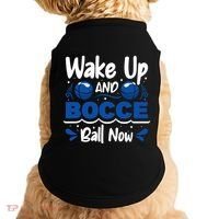 Wake Up And Bocce Ball Now Bocce Ball Great Gift Doggie Tank thumb 0