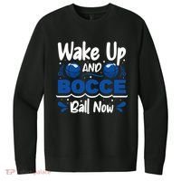 Wake Up And Bocce Ball Now Bocce Ball Great Gift V.I.T. Fleece Crew Sweatshirt thumb 0