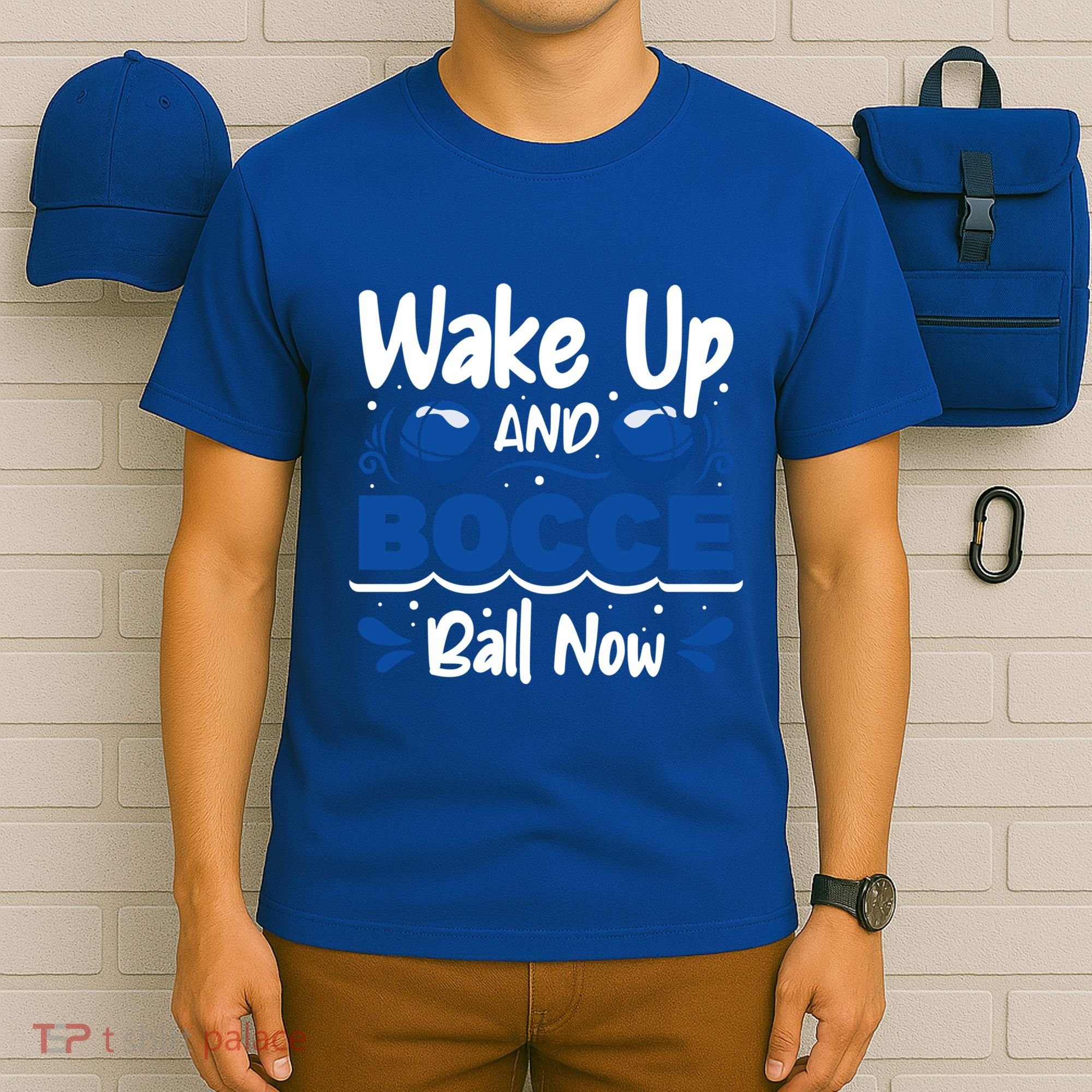 Wake Up And Bocce Ball Now Bocce Ball Great Gift T-Shirt