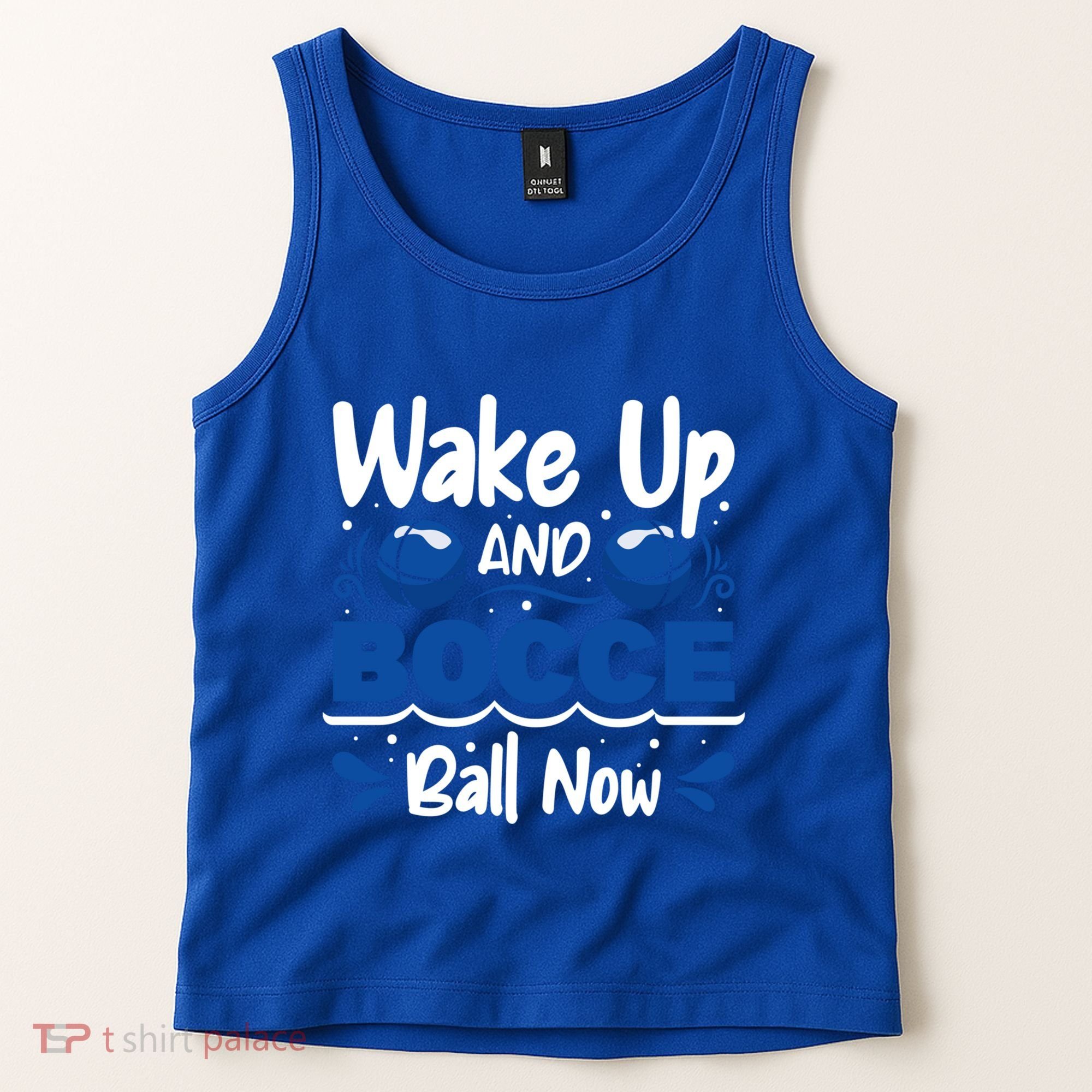 Wake Up And Bocce Ball Now Bocce Ball Great Gift Tank Top