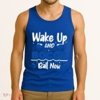 Wake Up And Bocce Ball Now Bocce Ball Great Gift Tank Top thumb 3