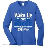 Wake Up And Bocce Ball Now Bocce Ball Great Gift Women's Long Sleeve Shirt thumb 0