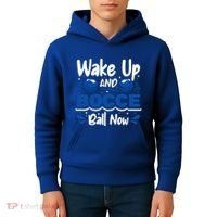 Wake Up And Bocce Ball Now Bocce Ball Great Gift Kids Hoodie thumb 4