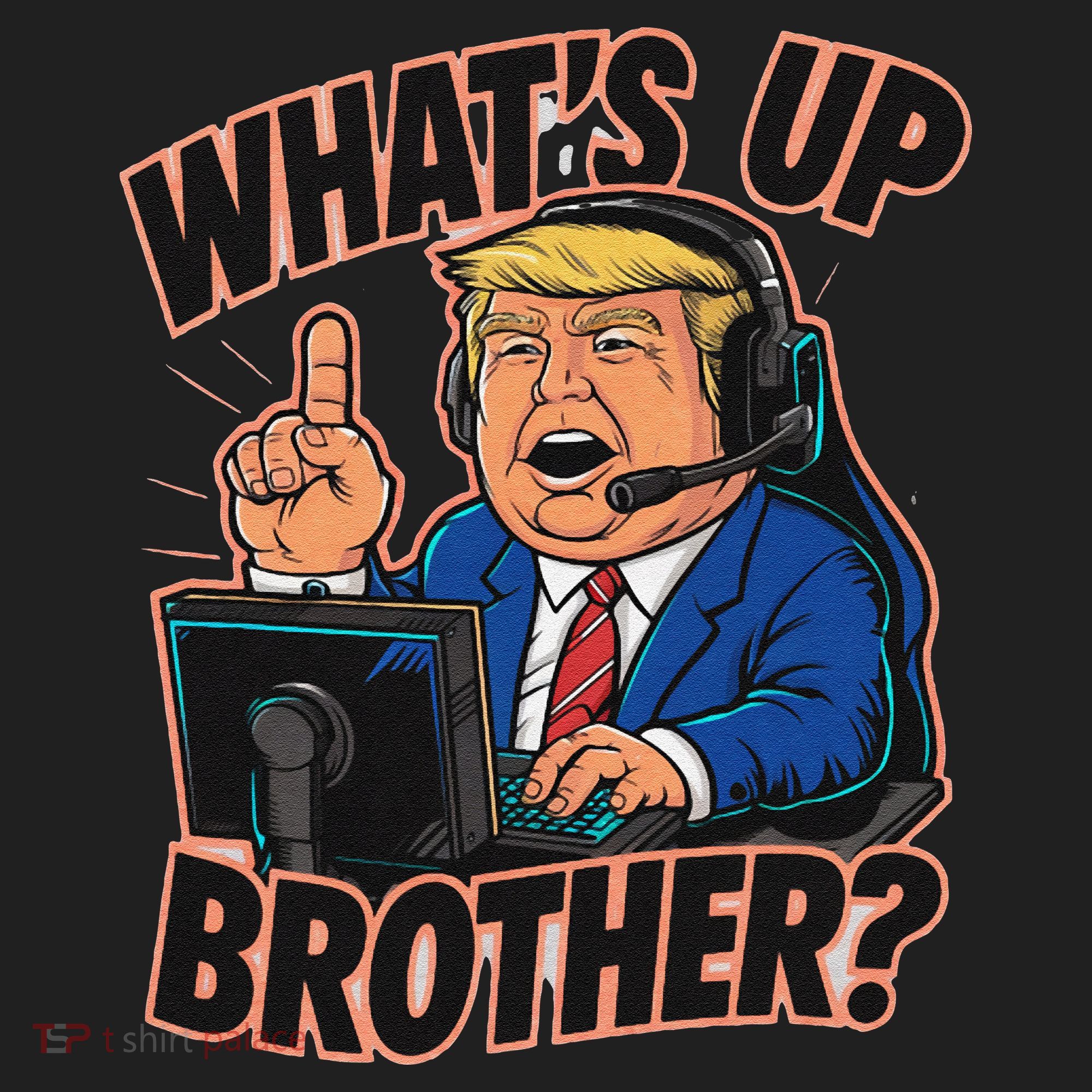 WhatS Up Brother Funny Meme Trump Women's Sweatshirt