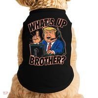 WhatS Up Brother Funny Meme Trump Doggie Tank thumb 0
