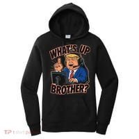 WhatS Up Brother Funny Meme Trump Women's Hoodie thumb 0