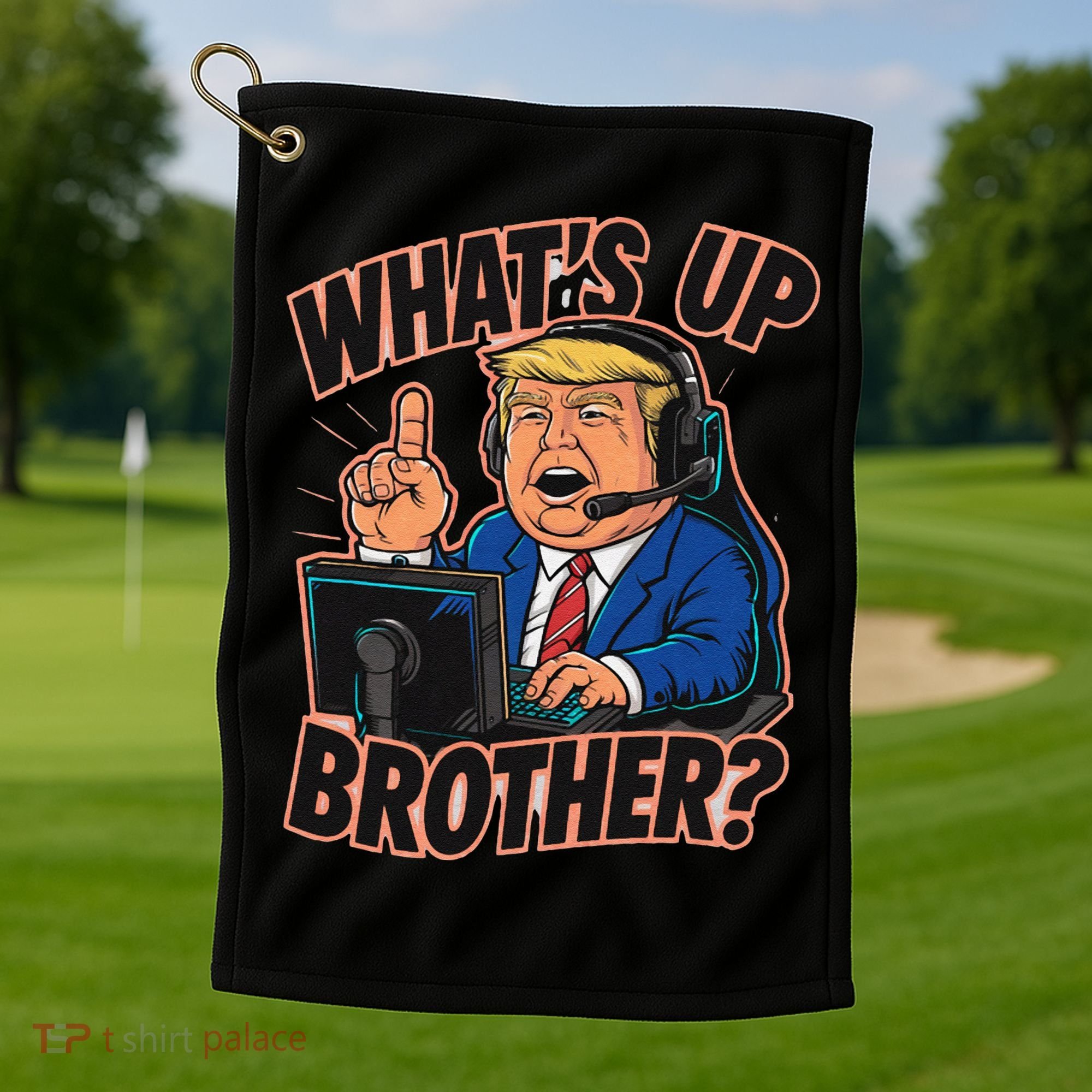 WhatS Up Brother Funny Meme Trump Golf Towel