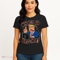 WhatS Up Brother Funny Meme Trump Women's T-Shirt thumb 4