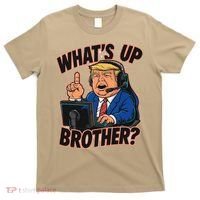 WhatS Up Brother Funny Meme Trump T-Shirt thumb 0