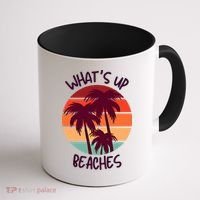 What's Up Beaches? Funny Vacay Vacation Tee With Palm Trees Great Gift Coffee Mug thumb 1