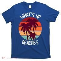 What's Up Beaches? Funny Vacay Vacation Tee With Palm Trees Great Gift T-Shirt thumb 0