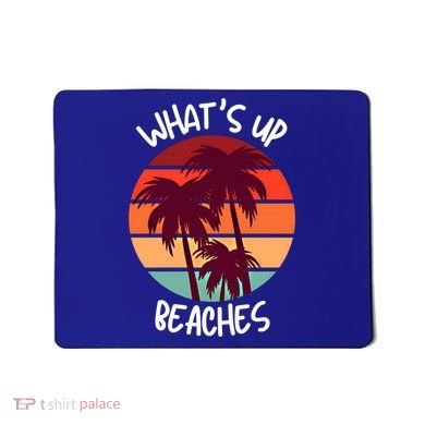 What's Up Beaches? Funny Vacay Vacation Tee With Palm Trees Great Gift Mousepad