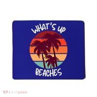 What's Up Beaches? Funny Vacay Vacation Tee With Palm Trees Great Gift Mousepad thumb 0